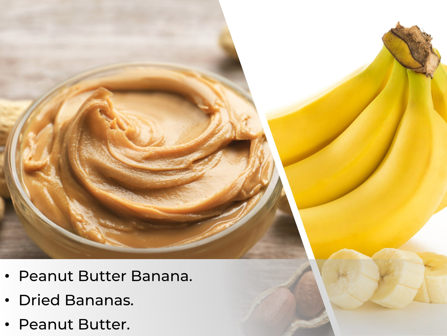 Peanut Butter and Banana.